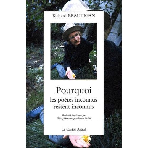 Pourquoi Les Poetes Inconnus Restent Inconnus - Edition Bilingue Francais-Anglais