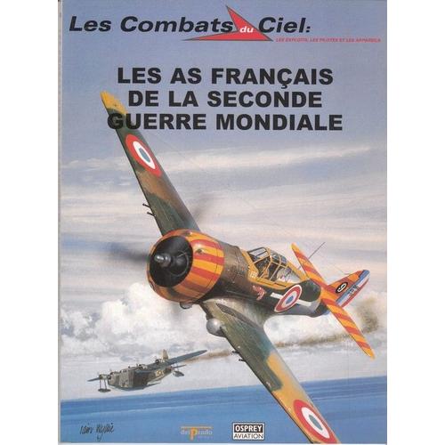 Les Combats Du Ciel N° 38 - Les As Français De La Seconde Guerre Mondiale