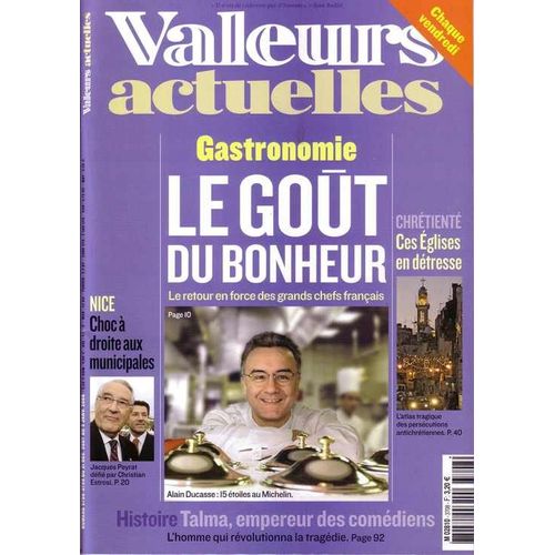 Valeurs Actuelles  N° 3708 : Gastronomie: Le Goût Du Bonheur; Nice: Choc À Droite Aux Municipales; Chrétienté: Ces Églises En Détresse; Histoire: Talma, Empereur Des Comédiens