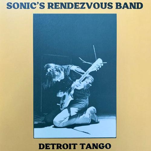 Sonic's Rendezvous Band (Ex-Mc5,Stooges,...) -  Detroit Tango [Lp]