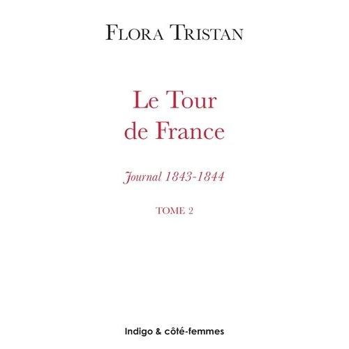 Le Tour De France, 1843-1844 - Tome 2, Journal, Etat Actuel De La Classe Ouvriere Sous L'aspect Moral, Intellectuel Et Materiel