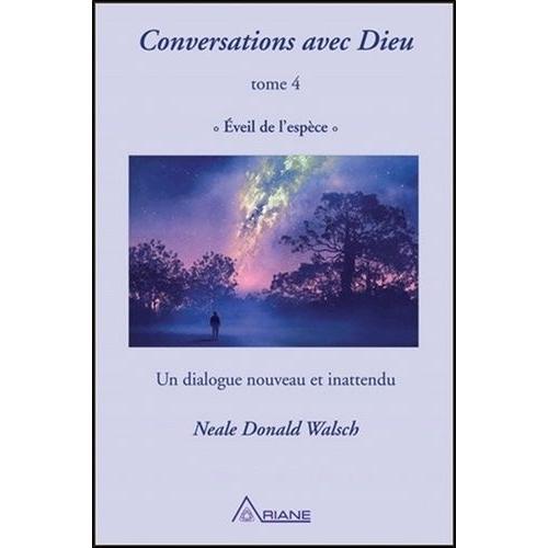 Conversations Avec Dieu - Tome 4, Eveil De L'espèce