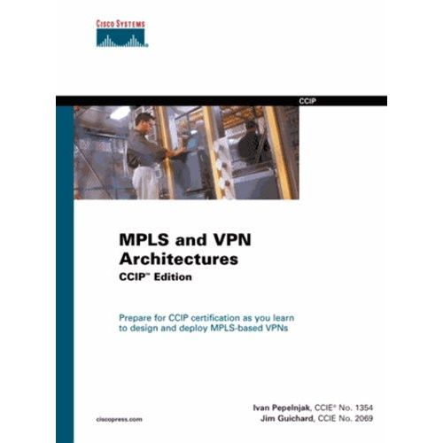 Mpls And Vpn Architectures - Ccip Edition