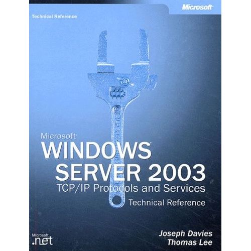 Windows Server 2003 - Tcp/Ip Protocols And Services, Technical Reference