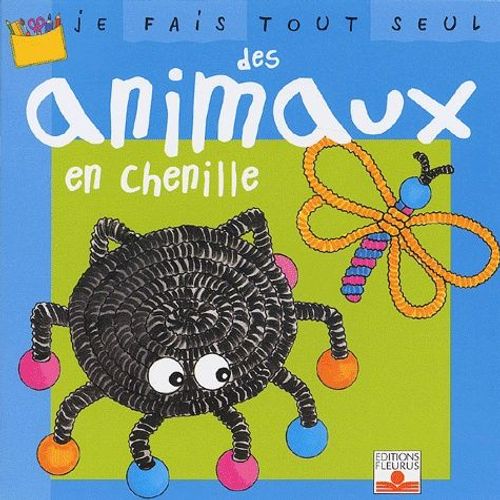 Je Fais Tout Seul Des Animaux En Chenille