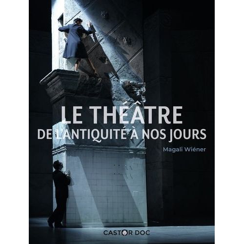 Le Théâtre De L'antiquité À Nos Jours