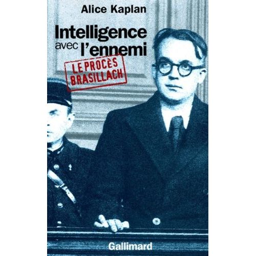 Intelligence Avec L'ennemi : Le Procès Brasillach