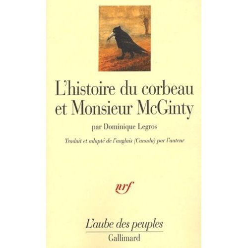 L'histoire Du Corbeau Et Monsieur Mcginty - Un Indien Athapascan Tutchone Du Yukon Raconte La Création Du Monde