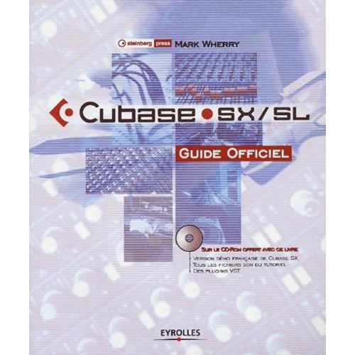 Cubase Sx/Sl - Guide Officiel, Avec Cd-Rom