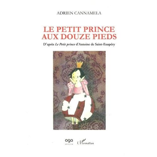 Le Petit Prince Aux Douze Pieds - D'après "Le Petit Prince" D'antoine De Saint-Exupéry