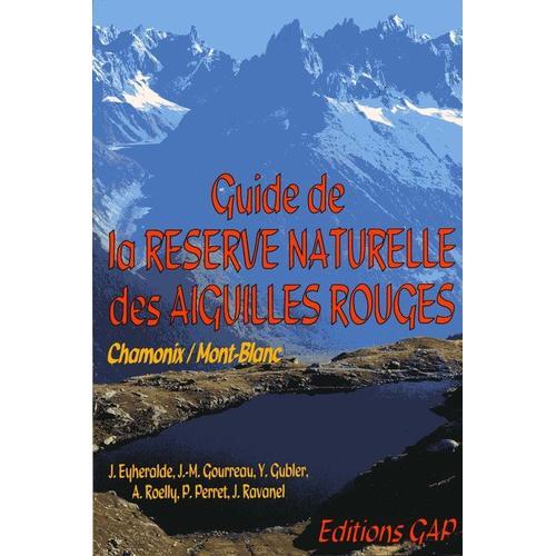 Guide De La Réserve Naturelle Des Aiguilles Rouges - Au Pays Du Mont-Blanc