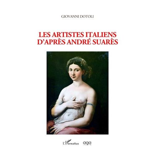 Les Artistes Italiens D'après André Suarès