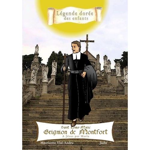 Saint Louis-Marie Grignion De Montfort - A Jésus Par Marie