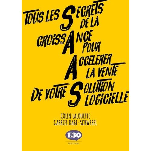 Tous Les Secrets De La Croissance Pour Accélérer La Vente De Votre Solution Logicielle