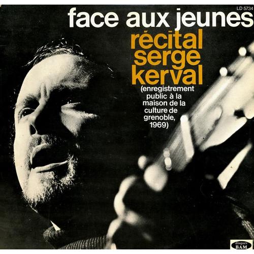 Face Aux Jeunes Récital Serge Kerval Enregistrement Public À La Maison De La Culture De Grenoble 1969