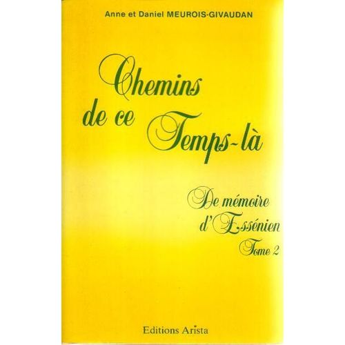De Mémoire D'essénien - Tome 2, Chemins De Ce Temps-Là