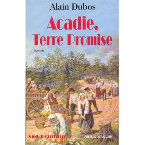 Acadie, Terre Promise - Roman