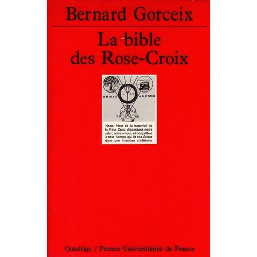 La Bible Des Rose-Croix - Traduction - De L'allemand Et Commentaire Des  Trois Premiers Écrits Rosicruciens, 1614, 1615, 1616