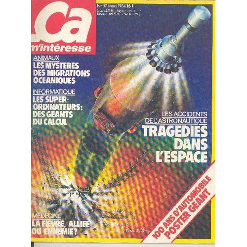 Ca M'interesse  N° 37 : Les Accidents De L'astronautique : Tragédies Dans L'espace