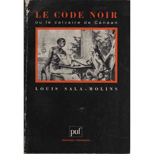 Le Code Noir Ou Le Calvaire De Canaan