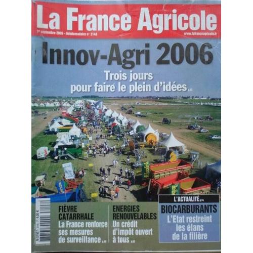 La France Agricole  N° 3148 : Innov Agri 2006 : Trois Jours Pour Faire Le Plein D'idées.