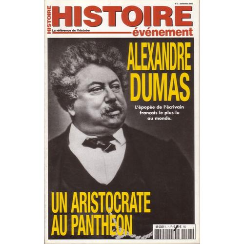 Histoire Événement  N° 7 : Alexandre Dumas : Un Aristocrate Au Panthéon
