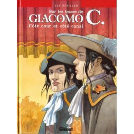 Sur Les Traces De Giacomo C. Coté Cour Et Coté Canal