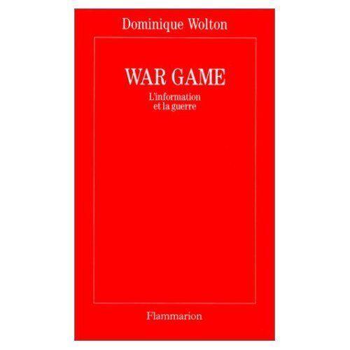 War Game - L'information Et La Guerre