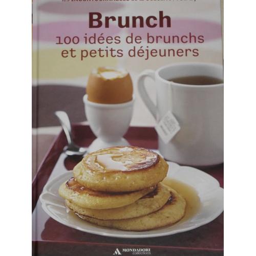 Brunch 100 Idées De Brunchs Et Petits Déjeuners