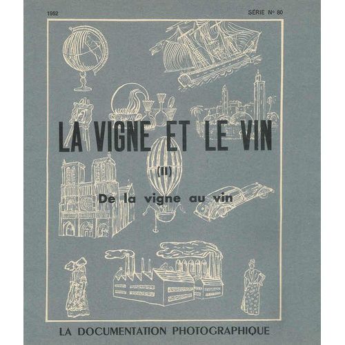 La Documentation Photographique  N° 80 : La Vigne Et Le Vin (Ii)