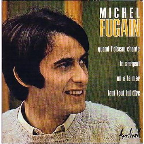 Michel Fugain Quand L'oiseau Chante - Le Sergent - On A La Mer - Faut Tout Lui Dire (Cd 4 Titres 1967)