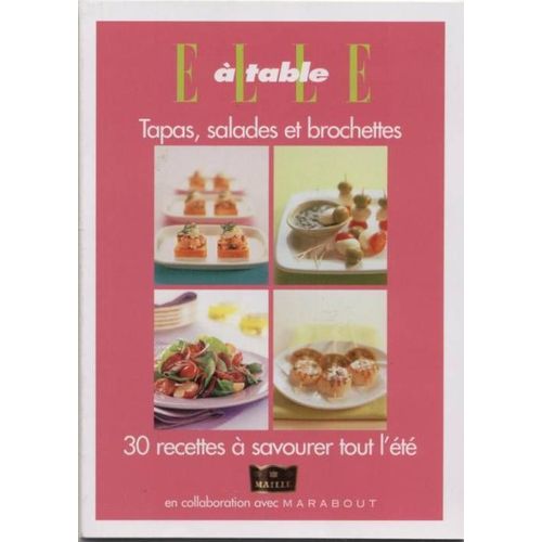 Tapas, Salades Et Brochettes  N° 0 : 30 Recettes À Savourer Tout L'été