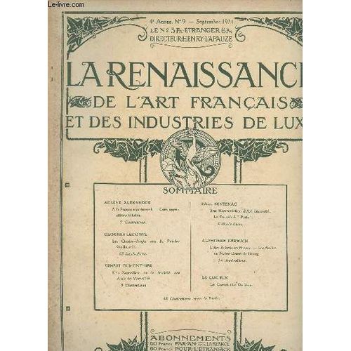 La Renaissance De L Art Français Et Des Industries De Luxe - 4e Année, N°9 - Sept. 1921 - Arsène Alexandre : A La France Maintenant ; Cent Expositions Idéales - Georges Lecomte : Les Quatre-Vingts Ans(...)