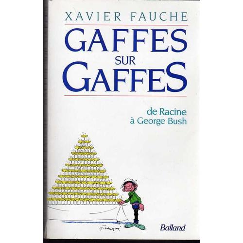 Gaffes Sur Gaffes. De Racine À Georges Bush