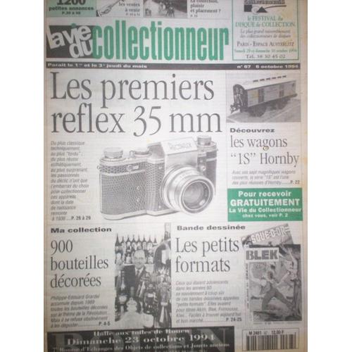 La Vie Du Collectionneur  N° 67 : Les Premiers Reflex 35 Mm - Bd : Les Petits Formats - 900 Bouteilles Décorées - Wagons "1s" Hornby
