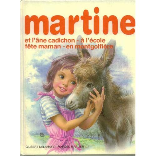 Martine Et L'âne Cadichon - À L'école - Fête Maman - En Montgolfière