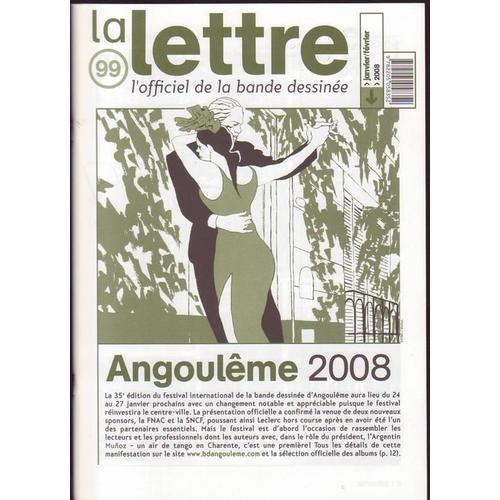 La Lettre : L'officiel De La Bande Dessinée  N° 99 : Angoulême 2008 + Crémer Mène L'enquête + Arleston Et Ses Mondes + Guarnido Le Sorcier