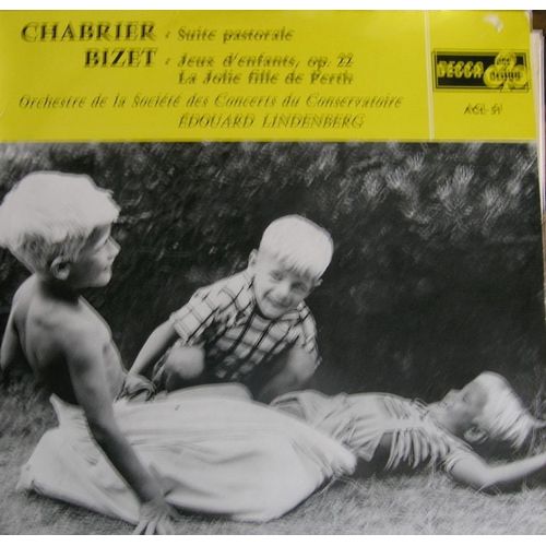 Chabrier.Suite Pastorale.Bizet Jeux D'enfants,La Jolie Fille De Perth.Edouard Lindenberg.