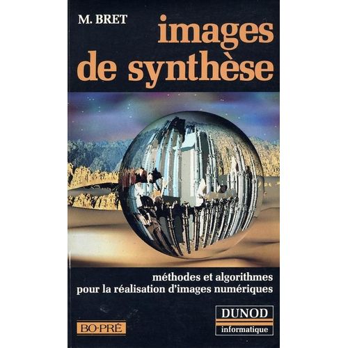 Images De Synthèse - Méthodes Et Algorithmes Pour La Réalisation D'images Numériques