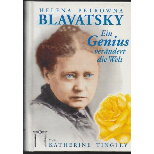 Helena Petrowna Blavatsky, Ein Genius Verändert Die Welt