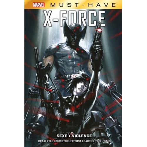 Best Of Marvel (Must-Have) : X-Force - Sexe + Violence