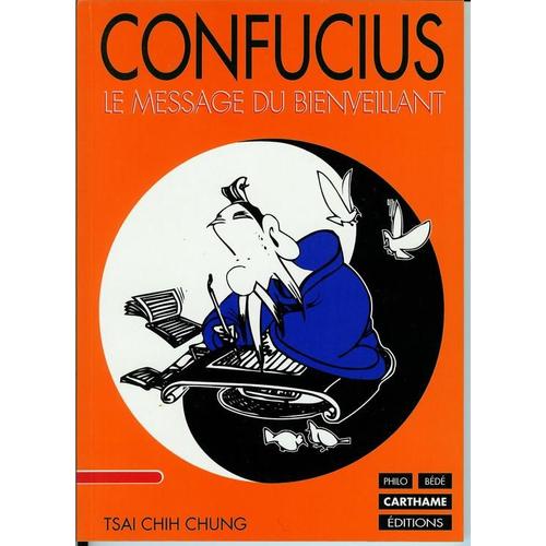 Confucius - Le Message Du Bienveillant