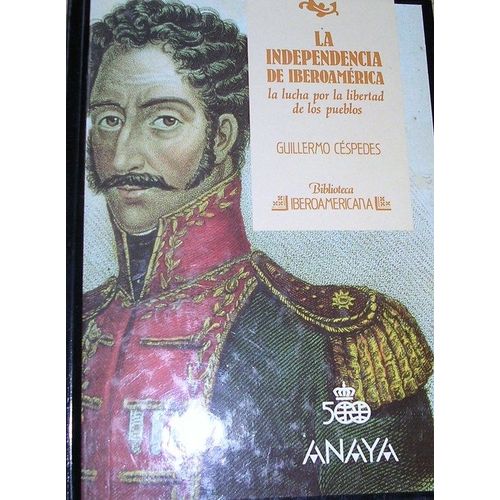 La Independencia De Iberoamerica