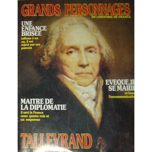Les Grands Personnages De L'histoire De France  N° 10 : Talleyrand
