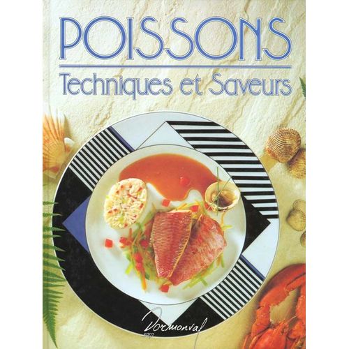 Poissons - Techniques Et Saveurs