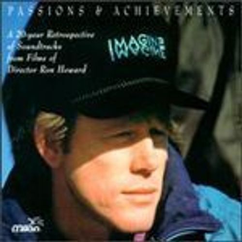 Passions And Achievements : The Film Music Of Ron Howard