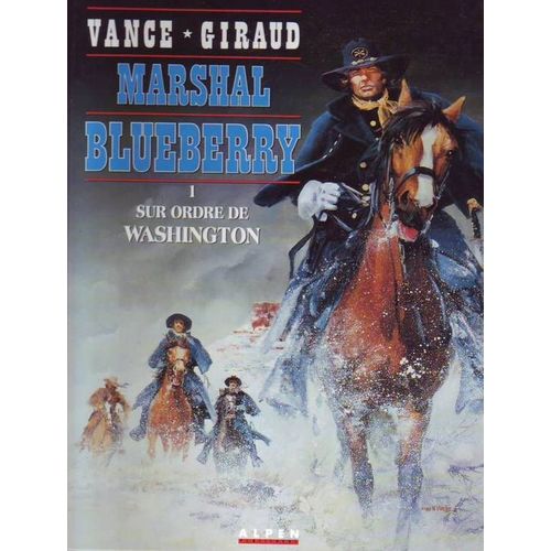 Marshal Blueberry - Sur Ordre De Washington (Tome 1)