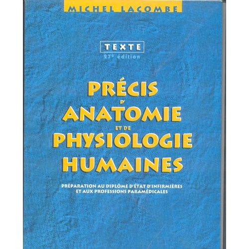 Précis D'anatomie Et De Physiologie Humaines - Préparation Au Diplôme D'état D'infirmières Et Aux Professions Paramédicales