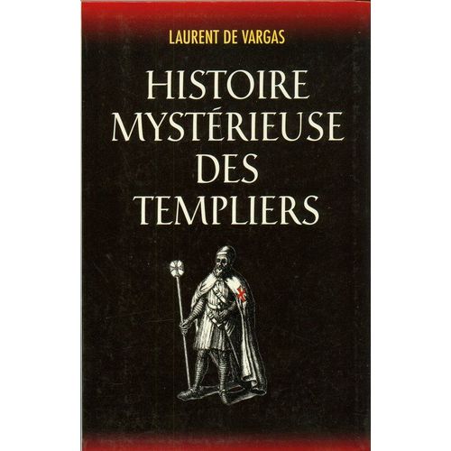 Histoire Mystérieuse Des Templiers