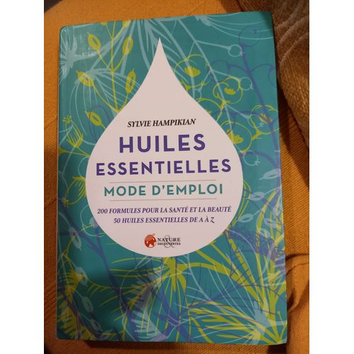 Huiles Essentielles Mode D'emploi De Sylvie Hampikian